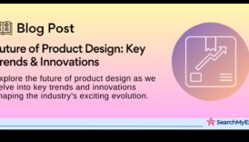 Beyond the Blueprint: Exploring Trends in Product Design
